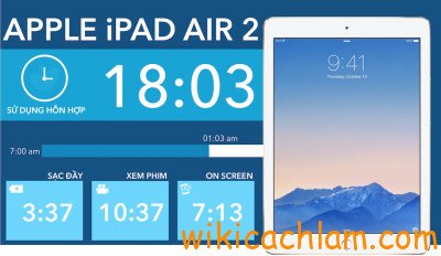 Thời lượng sử dụng pin iPad Air 2