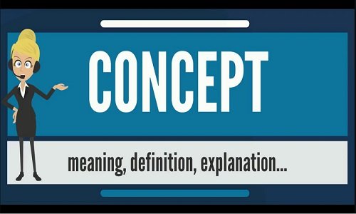 Concept là gì? Thuật ngữ concept trong nhiều lĩnh vực